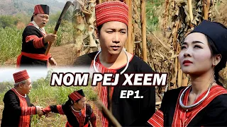 NOM PEJ XEEM EP01.(Hmong New Movie)