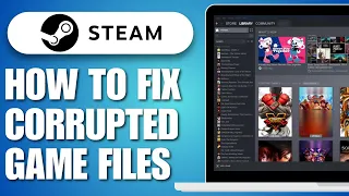 How To Fix Corrupted Game Files On Steam (2024)