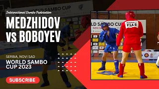 MEDZHIDOV Dzhambulat vs BOBOYEV Akhmat. World SAMBO Cup 2023 Serbia