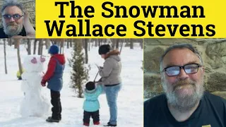 🔵 The Snow Man Poem by Wallace Stevens - Summary Analysis - The Snow Man by Wallace Stevens