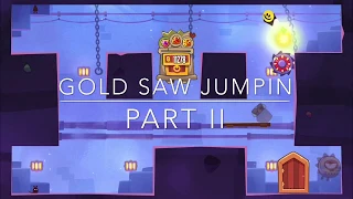 King of Thieves - Gold saw jumpin ( part II )