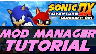 SONIC ADVENTURE DX: HOW TO INSTALL MODS (SADX MOD MANAGER TUTORIAL)