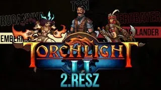 [PG] Torchlight 2 Sorozat - 2.rész