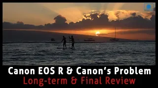 Canon EOS R - Final Thoughts & Canon's Big Problem