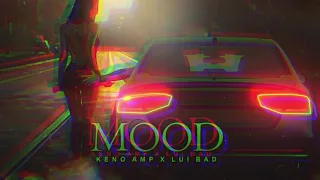 KENO AMP x LUI BAD - MOOD (prod. by The Cratez)