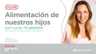 Alimentación de nuestros hijos, con Lucia, mi pediatra