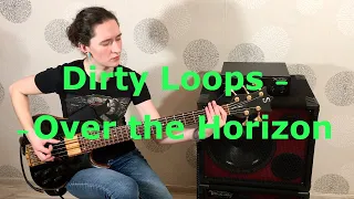 Dirty Loops - Over the Horizon - bass cover