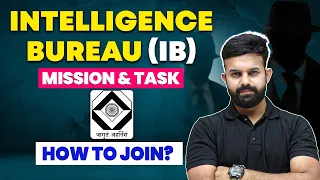 How to Join Intelligence Bureau (IB) | Mission & Task