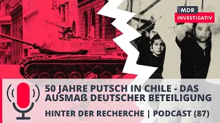 50 Jahre Militärputsch in Chile: Das Ausmaß deutscher Beteiligung | Podcast MDR Investigativ | MDR