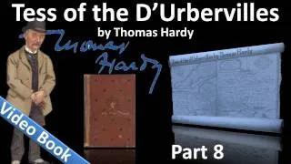 Part 8 - Tess of the d'Urbervilles Audiobook by Thomas Hardy (Chs 51-59)