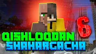 QISHLOQDAN SHAHARGACHA #6 | MINECRAFT