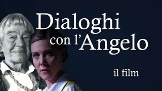 Dialoghi con l'Angelo - disponibile su UAM.TV