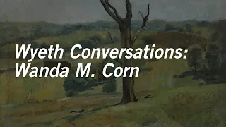 Wyeth Conversations: Wanda M. Corn