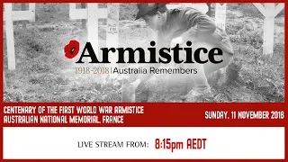 Australia Remembers: Centenary of Armistice - France Service