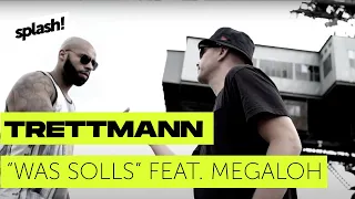 Trettmann - Was Solls feat. Megaloh (prod. Teka) (splash! Mag TV Premiere)