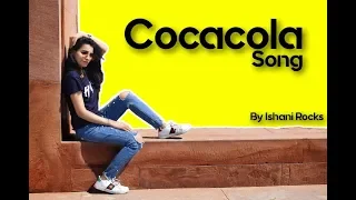 Coka Cola Tu || Dance Cover By Ishani Rocks