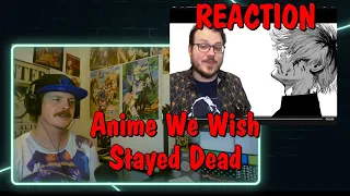 Anime We Wish Stayed Dead REACTION