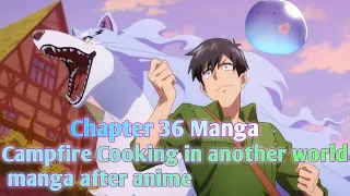 Campfire Cooking in another world with my absurd skill manga after anime - Chapter 36 Manga