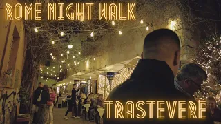 Trastevere Nightlife Walk - Rome Walking Tour March 2023