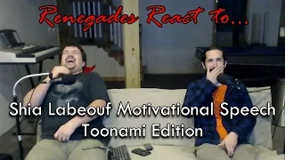 Renegades React to... Shia LeBeouf Motivational Speech Toonami Edition