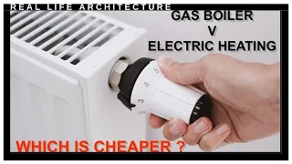 Gas Boilers or Electric Heating - Which is Cheaper UK 2022