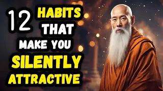 12 SECRET Habits That Make You Silently Attractive | Buddhism