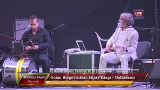 Goran Bregovic feat. Gipsy Kings - Balkaneros (Live @ Gustar Music Fest 2014) (24.08.14)