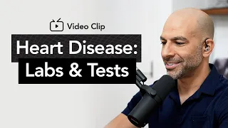 Heart Disease: Labs & Diagnostic Tests | Peter Attia, M.D.