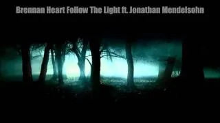 Brennan Heart - Follow The Light ft. Jonathan Mendelsohn [ HIGH QUALITY ]