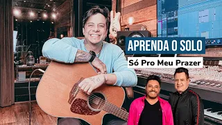 Aprenda o Solo - Só Pro Meu Prazer ( Bruno e Marrone )