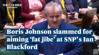 Boris Johnson slammed for aiming ‘fat jibe’ at SNP’s Ian Blackford