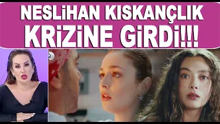 Neslihan Atagül, Kadir Doğulu ve Serra Arıtürk’ün yakınlaşmasını kıskandı mı?