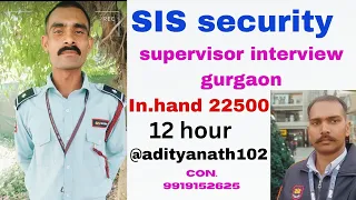 sis security supervisor interview gurgaon sector 65 and 55.56 pass fainal . kise ko job karna hai