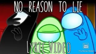 No Reason To Lie Lyric Video