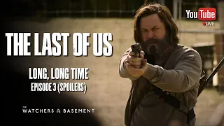 The Last of Us E3: Long, Long Time (SPOILERS) | The Watchers in the Basement