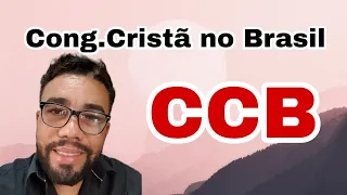 A CCB Cong.Cristã no Brasil