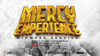 Mercy Experience (Midweek Service) || Household of David || December 13, 2023