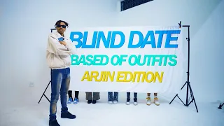 ARJIN BLIND DATING GIRLS ACCORDING TO OUTFIT
