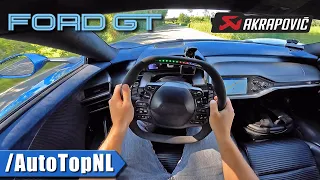 FORD GT *AKRAPOVIC EXHAUST* POV Test Drive by AutoTopNL