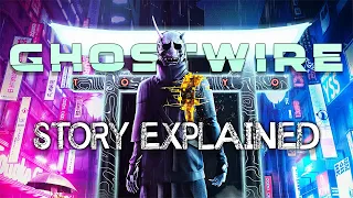 Ghostwire: Tokyo - Story Explained