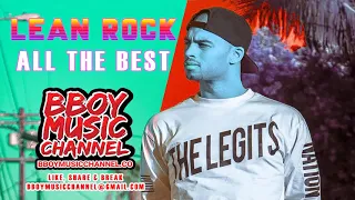 Lean Rock All The Best Collection - Best of Dj Lean Rock Mixtape | Bboy Music Channel 2021