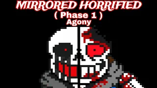 MIRRORED HORRIFIED - ( Phase 1 ) - Agony