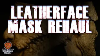 Leatherface Mask Rehaul | TOTS TCM '03