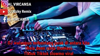 Dj walaupun terbentang jarak di antara kita(rela demi cinta)tiktok tiktok slowmo viral