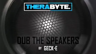 Geck-e - Dub The Speakers (TBYTE-040)