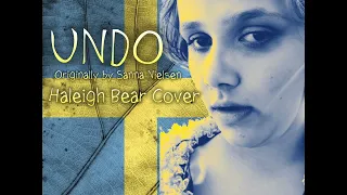 Undo (Originally by Sanna Nielsen) Haleigh Bear Cover