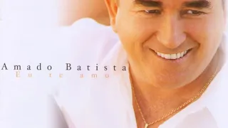 Amado Batista   2002   Eu te Amo   Estação do Amor