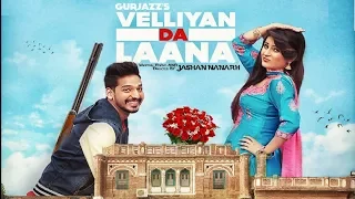 Velliyan Da Laana - Gurjazz -Jashan Nanarh- Shehnaz gill 👍 2019-Full-on music Records