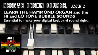 Reggae Bubble: The Hi and Lo Tone Bubble and the Hammond Organ | Excerpt from Reggae Organ Lesson 2