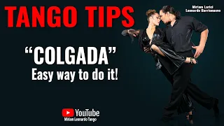 TANGO TIPS:  Colgadas!... Tips to improve them! (For Leaders & Followers)